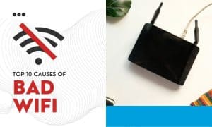 Top 10 Causes of Bad Wi-Fi Services